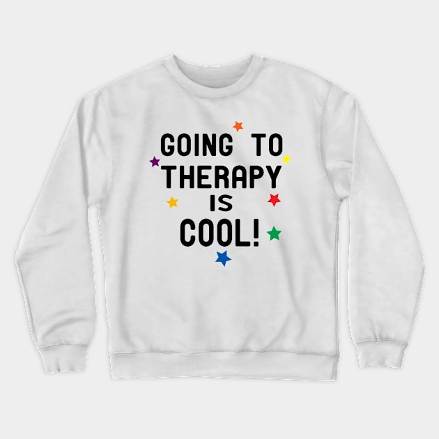 going to therapy is cool Crewneck Sweatshirt by good day store